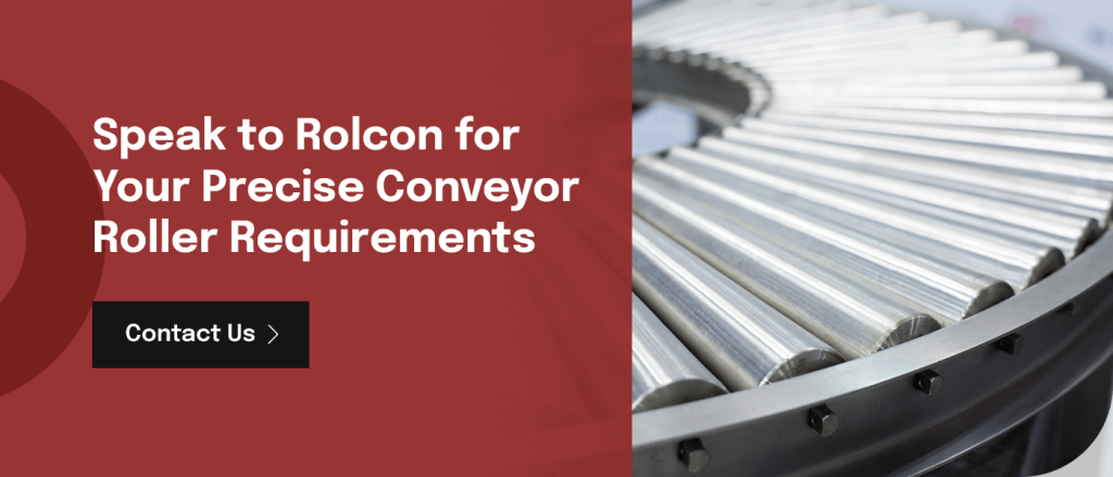 Speak to Rolcon for Your Precise Conveyor Roller Requirements